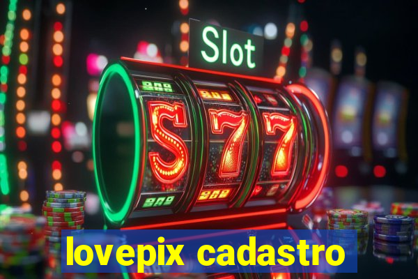 lovepix cadastro